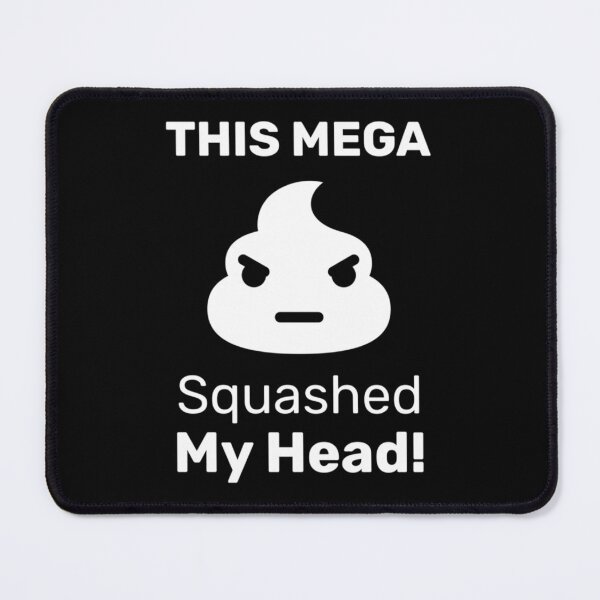 Item preview, Mega Shit Squashed my Head - Funny Quote    designed and sold by KandleShopArt.