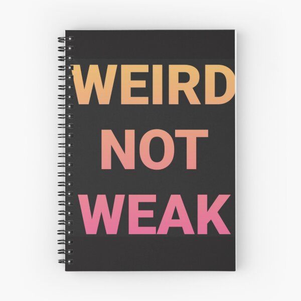 Item preview, WEIRD NOT WEAK designed and sold by DancingCreek.