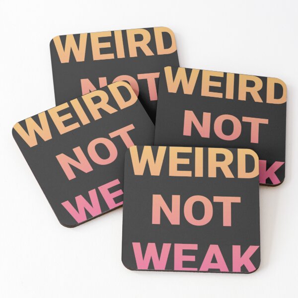 Item preview, WEIRD NOT WEAK designed and sold by DancingCreek.