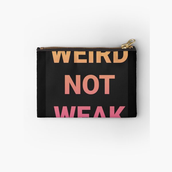 Item preview, WEIRD NOT WEAK designed and sold by DancingCreek.