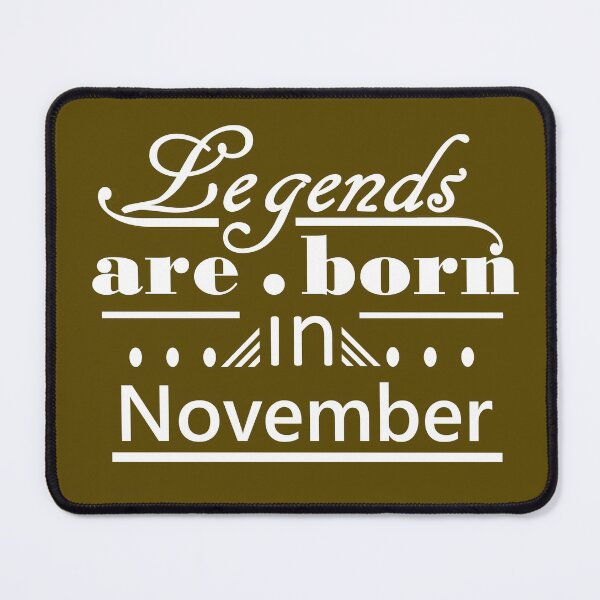 Item preview, Legends are Born in November designed and sold by ProtonPrints.