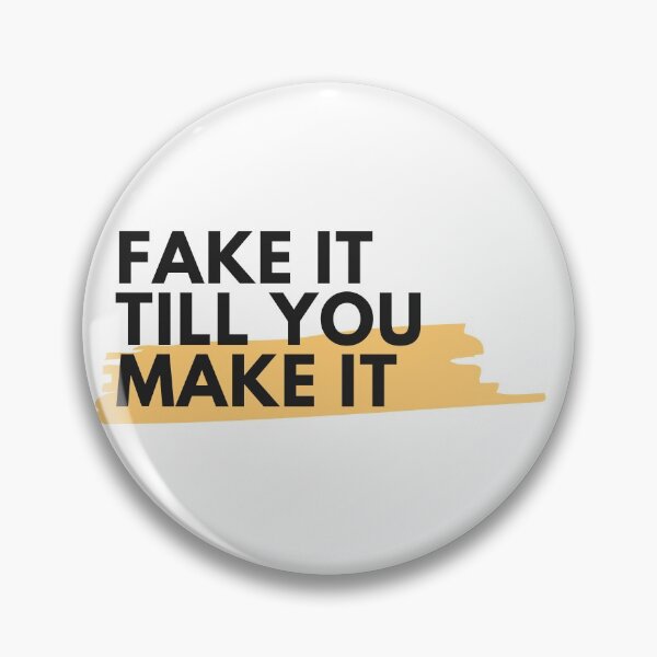 Item preview, Fake It Till You Make It designed and sold by MYNTLYF.