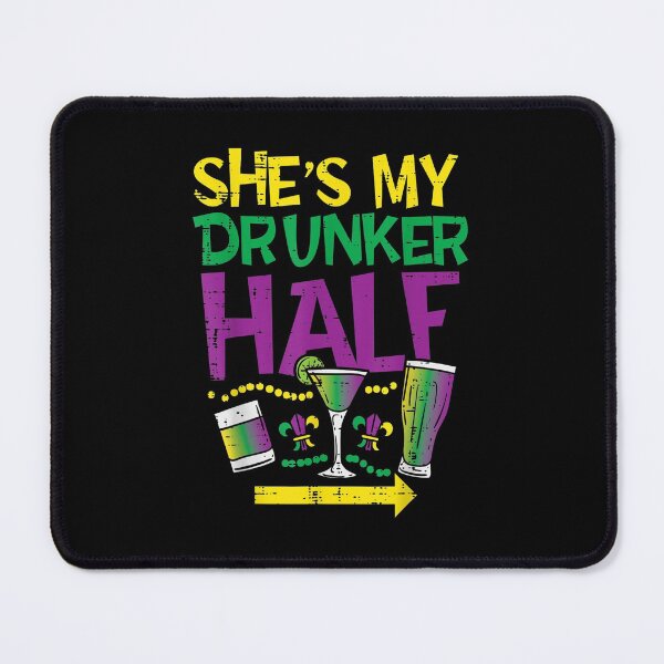 Item preview, Shes My Drunker Half Matching Couple Boyfriend Mardi Gras designed and sold by JaisonshiJan.