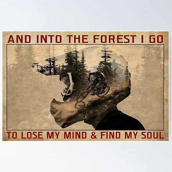 Into The Forest I Go To Lose My Mind And Find My Soul Posters for Sale