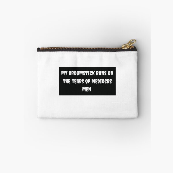 Item preview, My Broomstick Runs On The Tears Of Mediocre White Men designed and sold by Water Flick.
