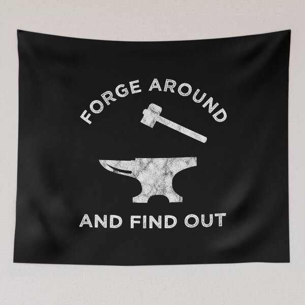 Item preview, Forge Around And Find Out designed and sold by Cat Lady Designs.