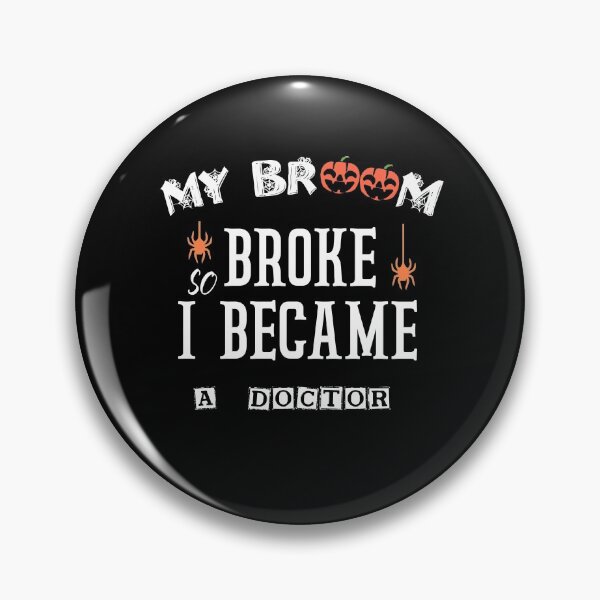 Item preview, My Broom Broke So I Became a Doctor designed and sold by Brother's Clothing.