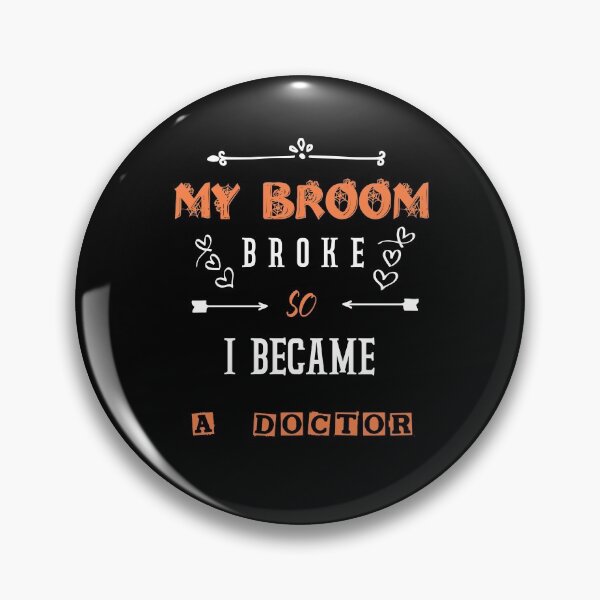 Item preview, My Broom Broke So I Became a Doctor designed and sold by Brother's Clothing.