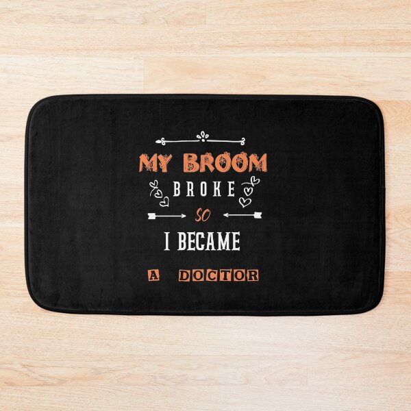 Item preview, My Broom Broke So I Became a Doctor designed and sold by Brother's Clothing.