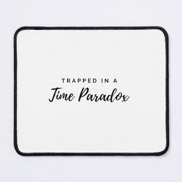 Item preview,  trapped in a time paradox designed and sold by LannisterOnMars.