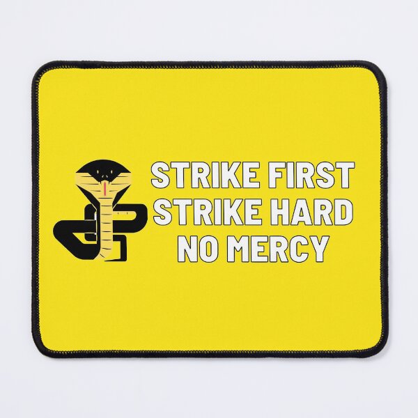 Item preview, strike hard strike first no mercy cobra kai designed and sold by LannisterOnMars.