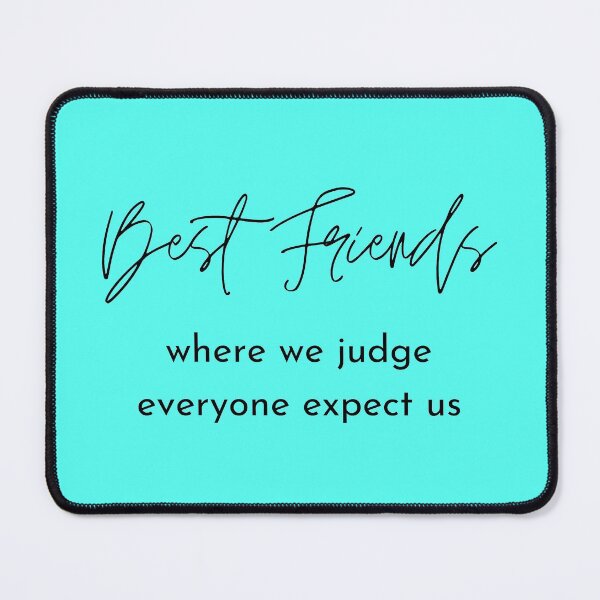Item preview, best friends where we judge everyone expect us designed and sold by LannisterOnMars.