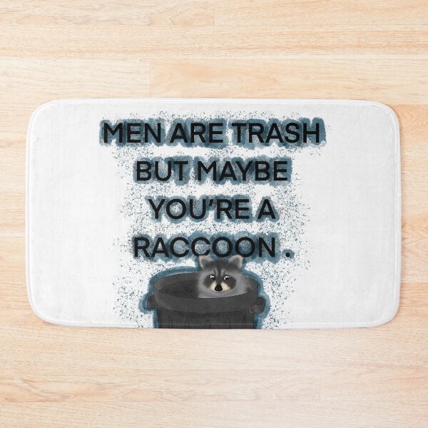 Item preview, Men are trash but maybe you’re a raccoon  designed and sold by MoonLilly18.