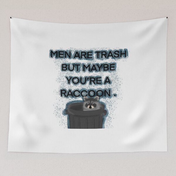 Item preview, Men are trash but maybe you’re a raccoon  designed and sold by MoonLilly18.
