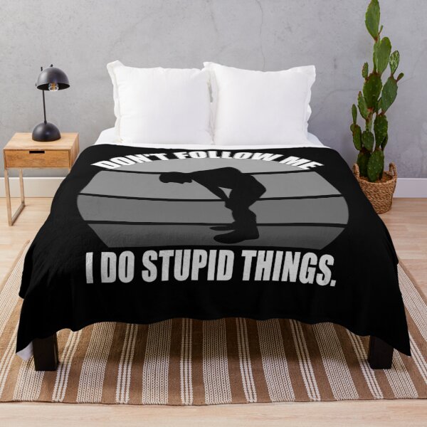Item preview, Don't follow me, I do stupid things. designed and sold by CarrieTDesigns.