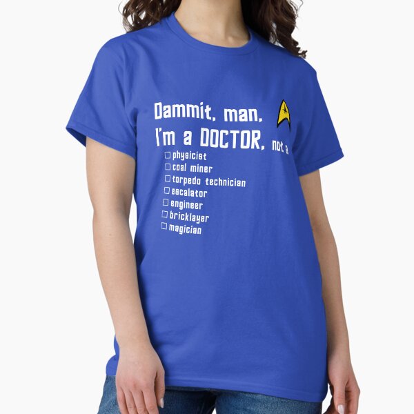 Item preview, Dammit Man / Dammit Jim I'm a Doctor designed and sold by BlackCatTees.