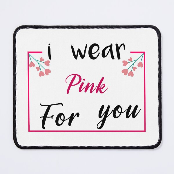 Item preview, i wear pink for you support Breast cancer Awareness cute gift for your daughter, wife, grandma, women, anyone fighting Breast cancer designed and sold by ELPRONTO-DESIGN.