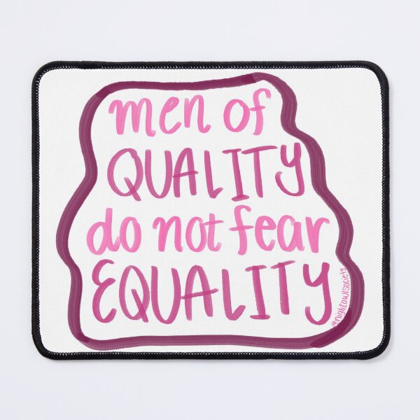 Item preview, men of quality do not fear equality designed and sold by Lily Buono.