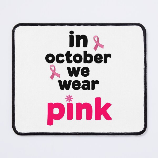 Item preview, in october we wear pink support Breast cancer Awareness cute gift for your daughter, wife, grandma, women, anyone fighting Breast cancer designed and sold by ELPRONTO-DESIGN.