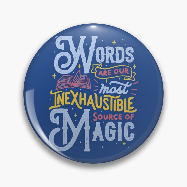 Item preview, Words Are Our Most Inexhaustible Source Of Magic designed and sold by Tobe Fonseca®.