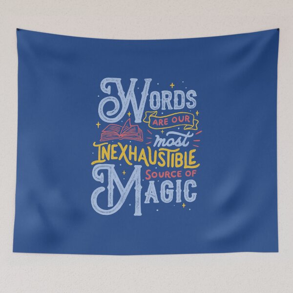 Item preview, Words Are Our Most Inexhaustible Source Of Magic designed and sold by Tobe Fonseca®.