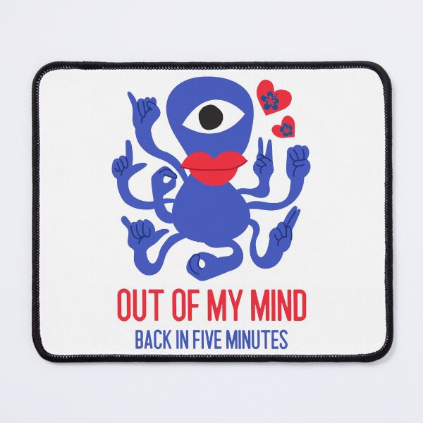 Item preview, Out of my mind - back in five minutes designed and sold by ShineEyePirate.