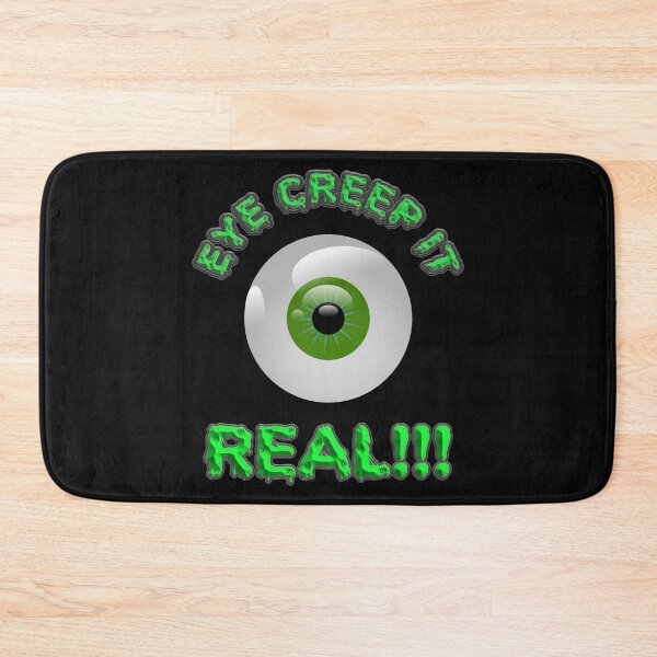 Item preview, Creep It Real, Eye Creep It Real, Halloween, Scary, skull, haunted, horror, spook, howl, scream, party, October, dead, coffin, creepy, designed and sold by bimmer325.