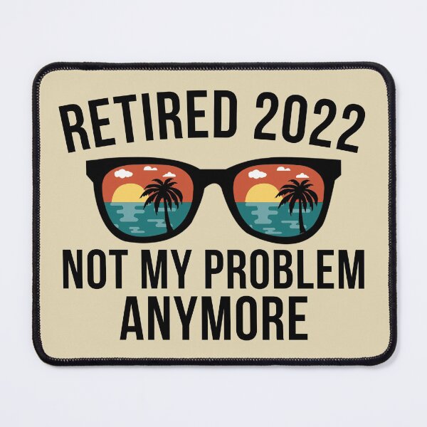 Item preview, Retired 2022 Not My Problem Anymore - Vintage Retirement designed and sold by cimibaka25.