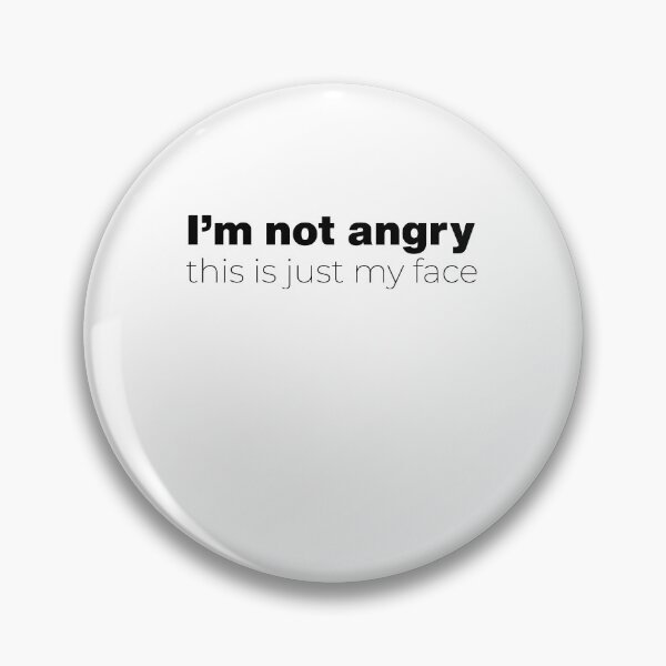 Item preview, i'm not angry this is just my face - By Asdev designed and sold by asdev.