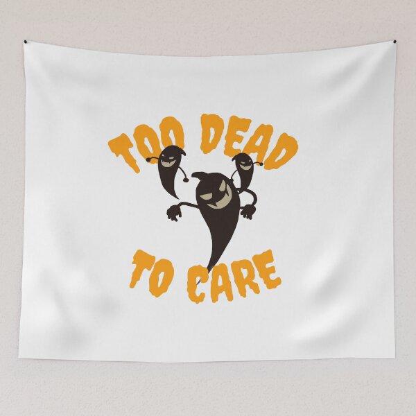 Item preview, TOO DEAD TO CARE. October 31st 2021 designed and sold by AlfaEcho.