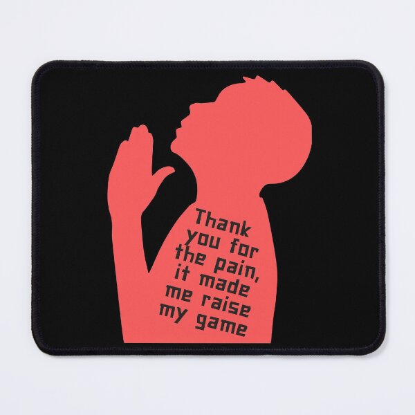 Item preview, Thank you for the pain it made me raise my game designed and sold by Boleirov.