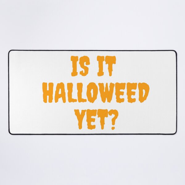 Item preview, IS IT HALLOWEED YET? October 31st 2021 designed and sold by AlfaEcho.