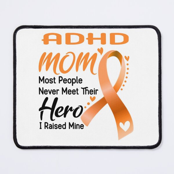 Item preview, ADHD Mom Most People Never Meet Their Hero I Raise Mine designed and sold by hvoid41.