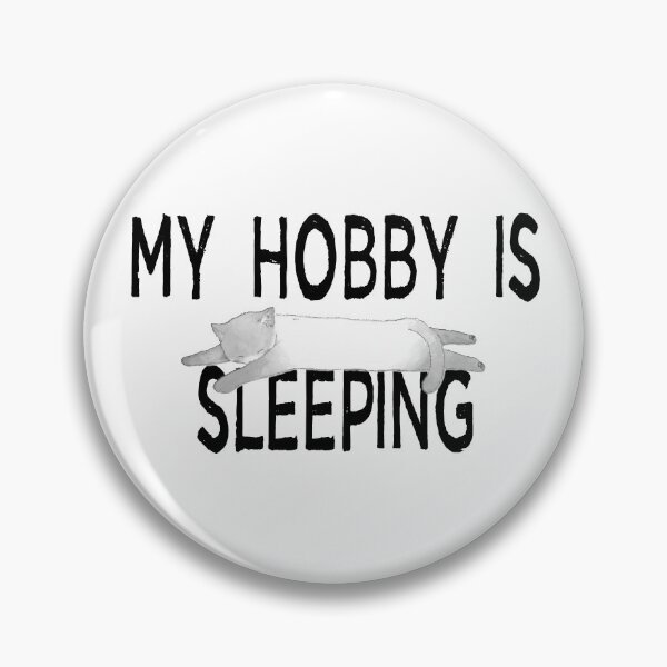 Item preview, My Hobby Is Sleeping designed and sold by Martini-Four.