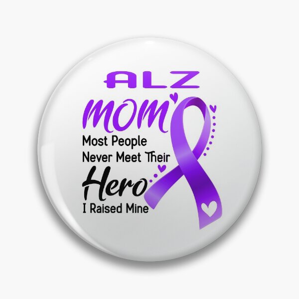 Item preview, ALZ Mom Most People Never Meet Their Hero I Raise Mine designed and sold by hvoid41.