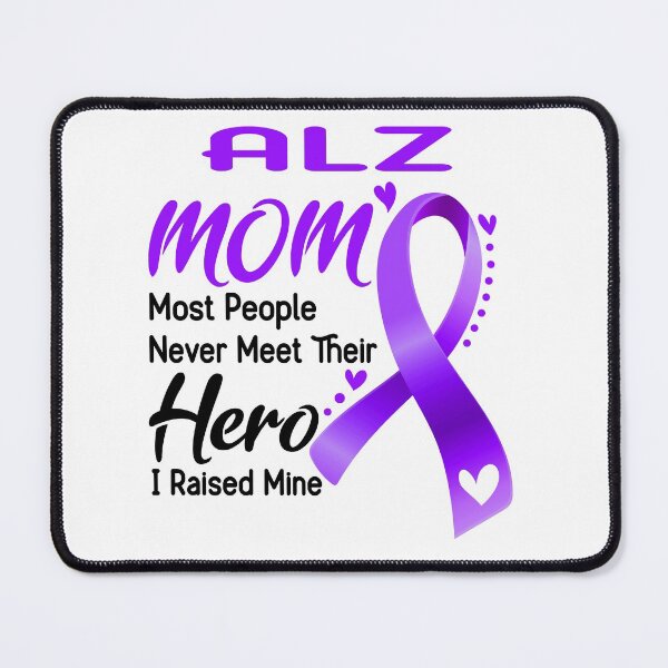 Item preview, ALZ Mom Most People Never Meet Their Hero I Raise Mine designed and sold by hvoid41.