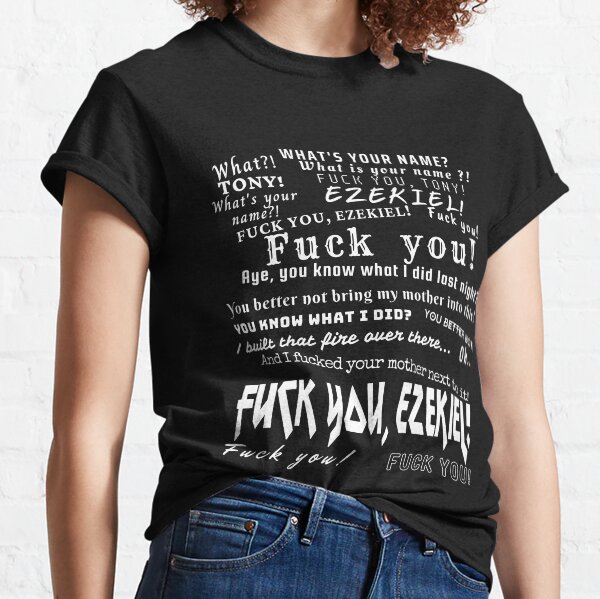 fuck you tony and ezekiel white version Classic T-Shirt