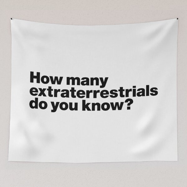 Item preview, How many extraterrestrials do you know? (black) designed and sold by dudethecreator.