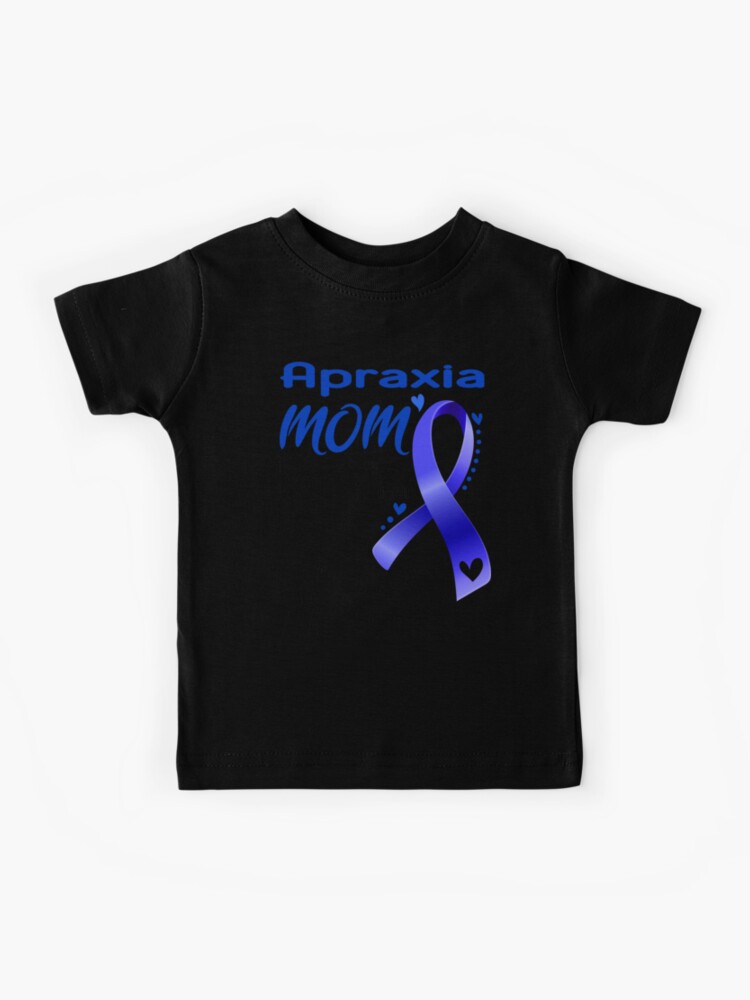 My Mom My Apraxia Warrior T-Shirt My Mom My Apraxia Warrior T-Shirt
