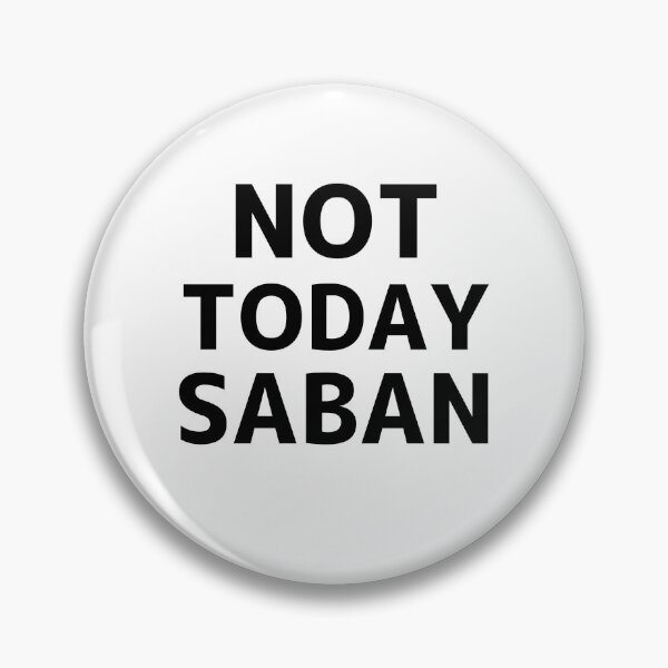 Item preview, Not Today Saban designed and sold by cubic-shop.