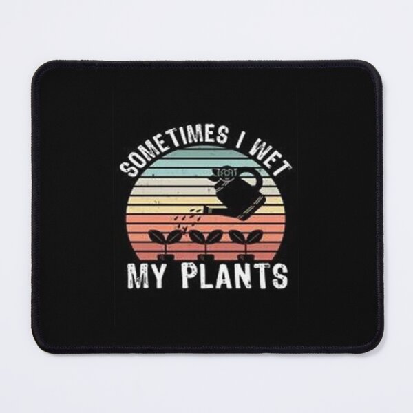 Item preview, I wet my Plants Gardening designed and sold by Animoxz3.