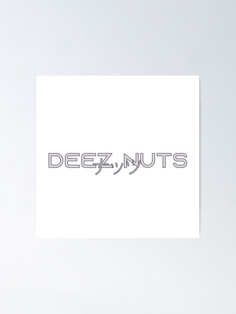 "Deez Nuts "Japanese"" Poster for Sale by Redbubble