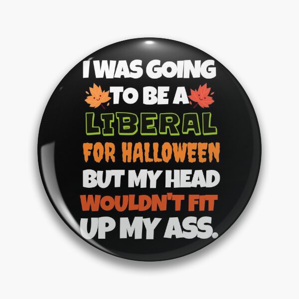 Item preview, I Was Going To Be A Liberal For Halloween But My Head Funny designed and sold by Neggan.