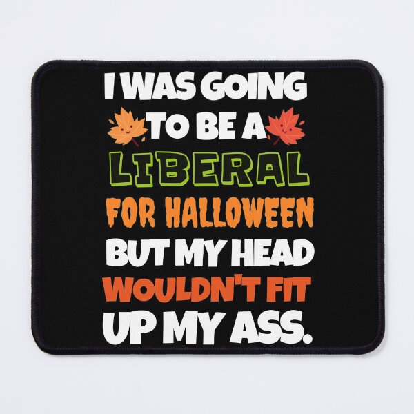 Item preview, I Was Going To Be A Liberal For Halloween But My Head Funny designed and sold by Neggan.