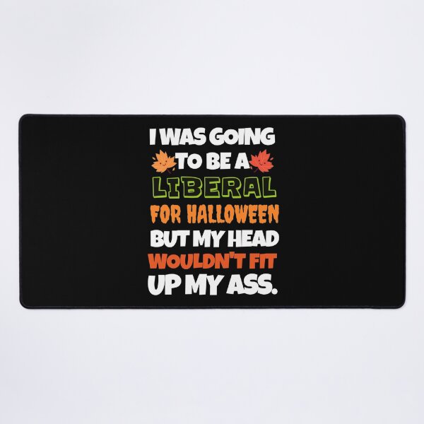Item preview, I Was Going To Be A Liberal For Halloween But My Head Funny designed and sold by Neggan.