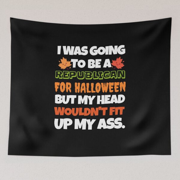 Item preview, I Was Going To Be A Republican For Halloween But My Head Funny designed and sold by Neggan.
