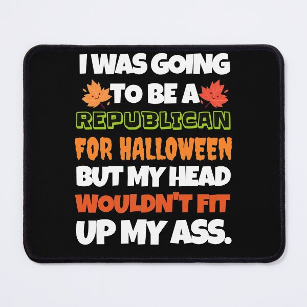 Item preview, I Was Going To Be A Republican For Halloween But My Head Funny designed and sold by Neggan.