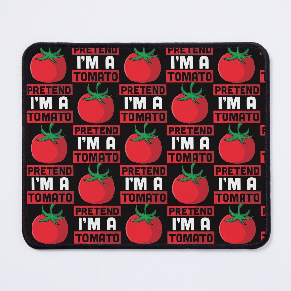 Item preview, PRETEND I'M TOMATO designed and sold by GamaArtDesign.