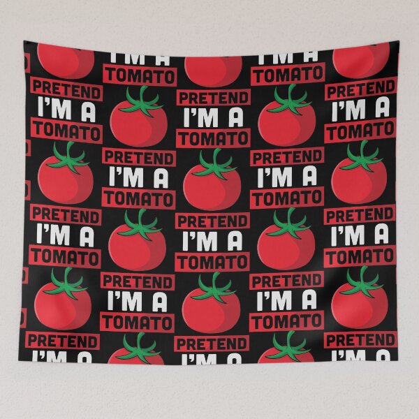 Item preview, PRETEND I'M TOMATO designed and sold by GamaArtDesign.
