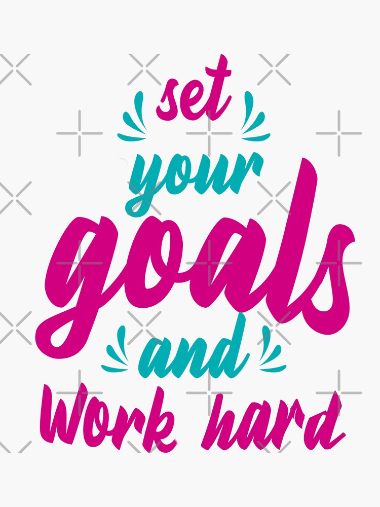 "Set Your Goals Work Hard Typography Motivational Quote" Sticker